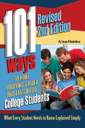 101 Ways to Make Studying Easier for College Students: What Every Student Needs to Know Explained Simply REVISED 2ND EDITION by Atlantic Publishing Group Inc