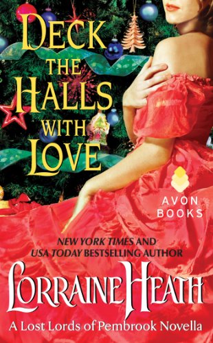 Deck the Halls With Love: A Lost Lords of Pembrook Novella (Avonimpulse Historical Romance) by Lorraine Heath