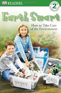 DK Readers L2: Earth Smart: How to Take Care of the Environment