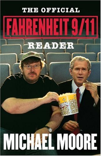 The Official Fahrenheit 9/11 Reader by Michael Moore