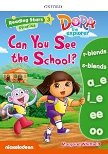 Reading Stars: Level 3: Can You See the School? (Learn English with Dora the Explorer) by Margaret Whitfield