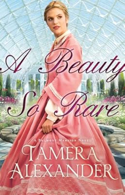 Beauty So Rare, A (A Belmont Mansion Novel Book #2)
