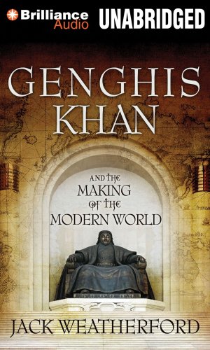 Genghis Khan and the Making of the Modern World by Jack Weatherford