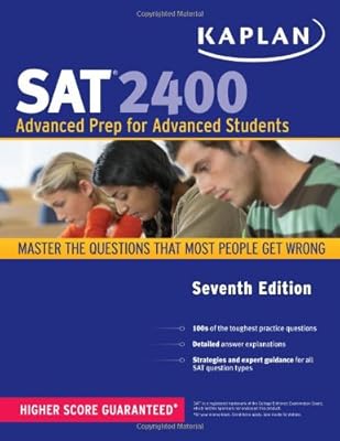 Kaplan SAT 2400: Advanced Prep for Advanced Students