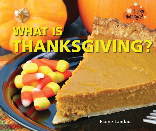 What Is Thanksgiving? by Elaine Landau