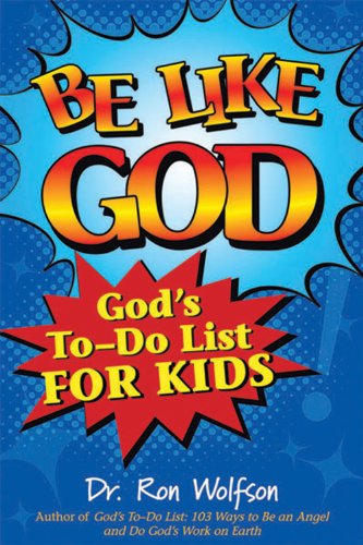 Be Like God: God's To-Do List for Kids by Ron Wolfson