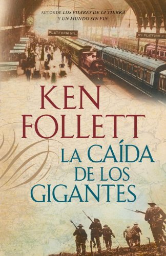 La caida de los gigantes (Vintage Espanol) (Spanish Edition) by Ken Follett
