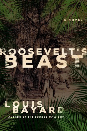 Roosevelt's Beast: A Novel by Louis Bayard