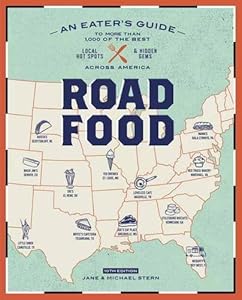 Roadfood, 10th Edition: An Eater's Guide to More Than 1,000 of the Best Local Hot Spots and Hidden Gems  Across America