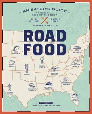 Roadfood, 10th Edition: An Eater's Guide to More Than 1,000 of the Best Local Hot Spots and Hidden Gems  Across America