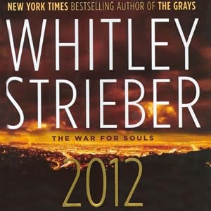2012: The War for Souls by Whitley Strieber