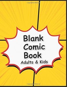 Blank Comic Book Adults & Kids: Draw your own Comics ● 120 Pages Multi Templates for Comics Strip ● Fun for All Making Comic or Manga by MU BOOK