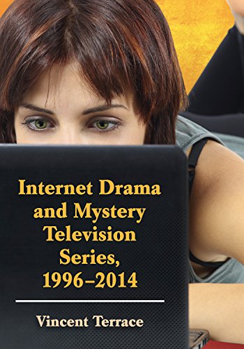 Internet Drama and Mystery Television Series, 1996-2014 by Vincent Terrace