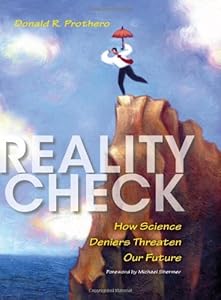 Reality Check: How Science Deniers Threaten Our Future