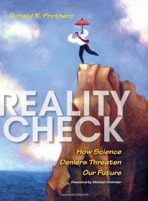 Reality Check: How Science Deniers Threaten Our Future