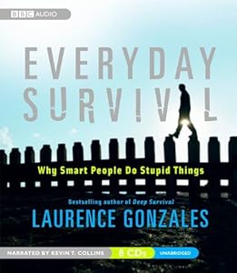 Everyday Survival: Why Smart People Do Stupid Things