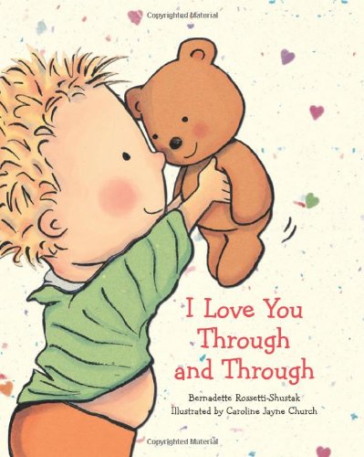 I Love You Through And Through by Bernadette Rossetti Shustak