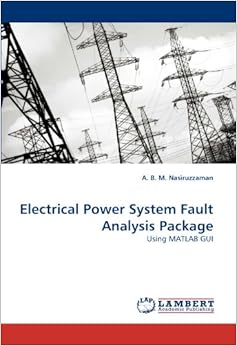 Electrical Power System Fault Analysis Package: Using MATLAB GUI: A. B ...