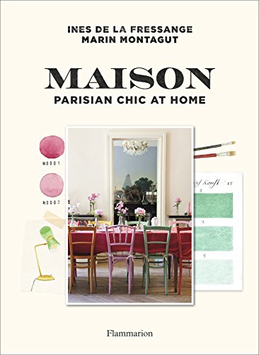 Maison: Parisian Chic at Home by Ines de la Fressange