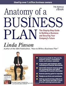 Anatomy of a Business Plan: The Step-by-Step Guide to Building a Business and Securing Your Company's Future