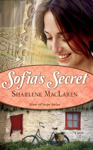 Sofia's Secret (River Of Hope, Book 3) by Sharlene MacLaren
