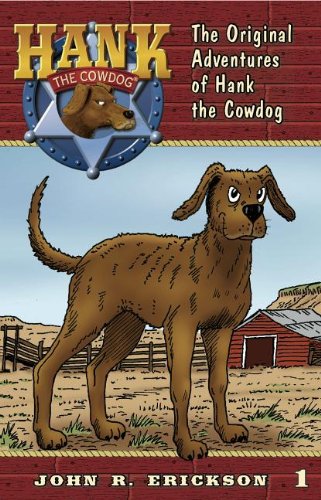 The Original Adventures of Hank the Cowdog by John R. Erickson  ,
