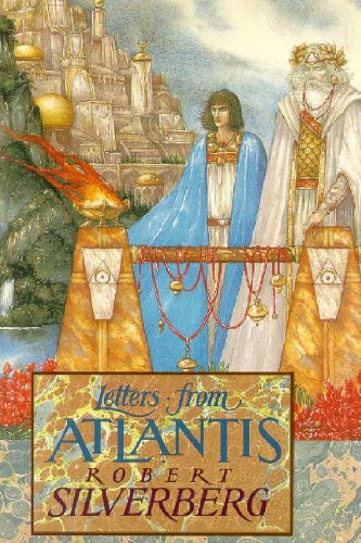 Letters From Atlantis by Robert Silverberg
