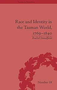 Race and Identity in the Tasman World, 1769–1840 (Empires in Perspective) by Rachel Standfield