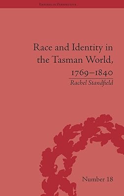 Race and Identity in the Tasman World, 1769–1840 (Empires in Perspective)