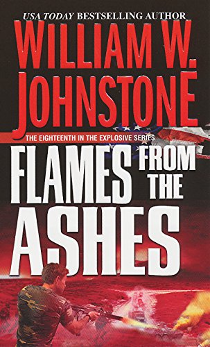 Flames From The Ashes. by William W Johnstone