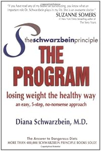 The Schwarzbein Principle, The Program: Losing Weight the Healthy Way by Diana Schwarzbein