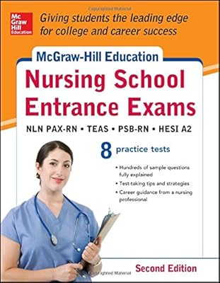 McGraw-Hill's Nursing School Entrance Exams, Second Edition: Strategies + 8 Practice Tests