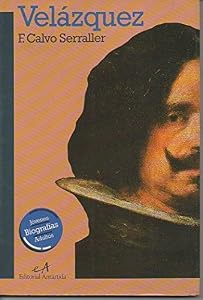 Velázquez (Biografías) (Spanish Edition) by F Calvo Serraller