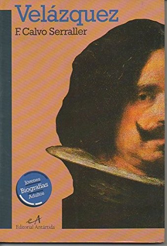 Velázquez (Biografías) (Spanish Edition) by F Calvo Serraller