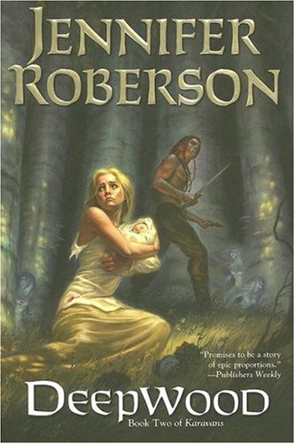 Deepwood: Karavans #2 by Jennifer Roberson