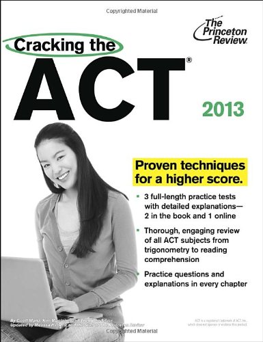 Cracking the ACT, 2013 Edition (College Test Preparation) by Princeton Review