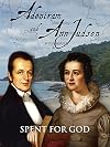 Adoniram and Ann Judson: spent for God