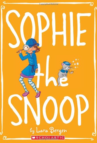 Sophie #5: Sophie the Snoop by Lara Bergen