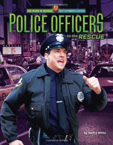 Police Officers to the Rescue by Nancy White
