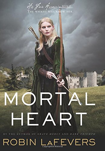 Mortal Heart by Robin LaFevers