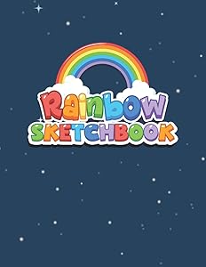 Rainbow Sketchbook: A Personalized Sketchbook For Drawing, Sketching And Crayon Coloring, Suitable Gift Idea For Sketch And Rainbow Lovers On Any Occasion