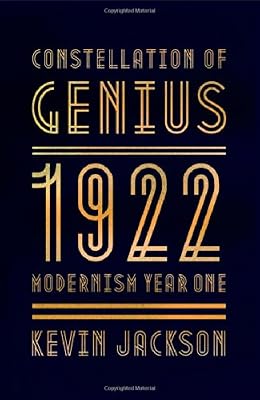 Constellation of Genius: 1922: Modernism Year One