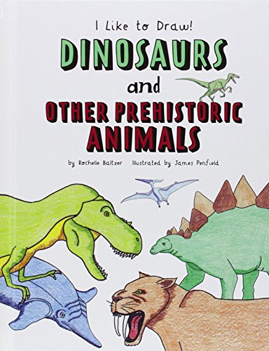 Dinosaurs and Other Prehistoric Animals by Rochelle Baltzer