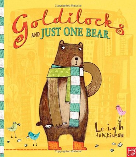 Goldilocks and Just One Bear by Leigh Hodgkinson