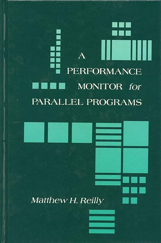 Performance Monitor for Parallel Programs by Matthew H. Reilly