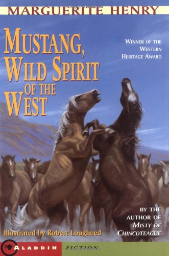 Mustang: Wild Spirit of the West by Marguerite Henry