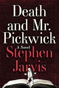 Death and Mr. Pickwick: A Novel