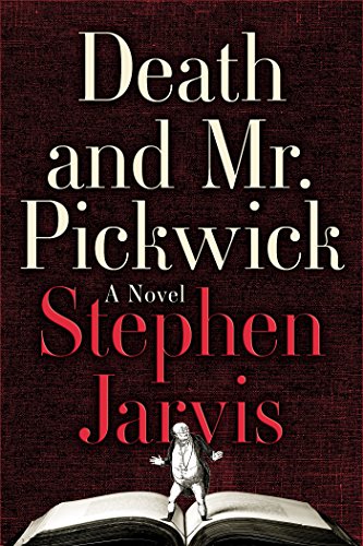 Death and Mr. Pickwick: A Novel by Stephen Jarvis