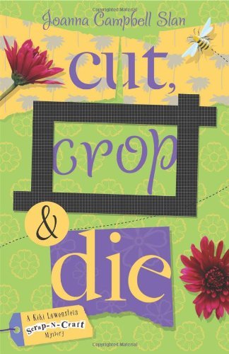 Cut, Crop &amp; Die by Joanna Campbell Slan