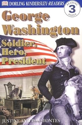 George Washington -- Soldier, Hero, President (DK Readers, Level 3: Reading Alone)